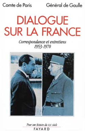 Dialogue sur la France : correspondance et entretiens, 1953-1970 - Henri d'Orléans Paris