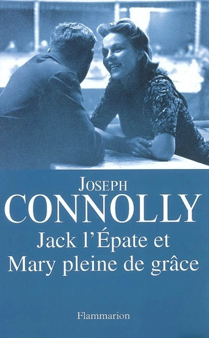 Jack l'Épate et Mary pleine de grâce - Joseph Connolly