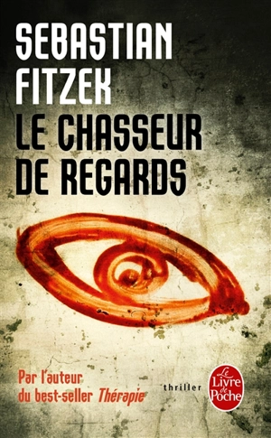 Le chasseur de regards - Sebastian Fitzek