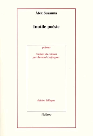 Inutile poésie. Suite gelida - Alex Susanna