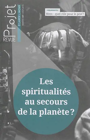 Projet, n° 347. Les spiritualités au secours de la planète ?
