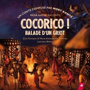 Cocorico ! : balade d'un griot - Marie-Emmanuelle Remires