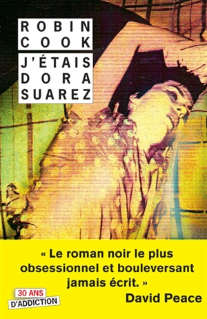 J'étais Dora Suarez : un roman en deuil - Robin Cook