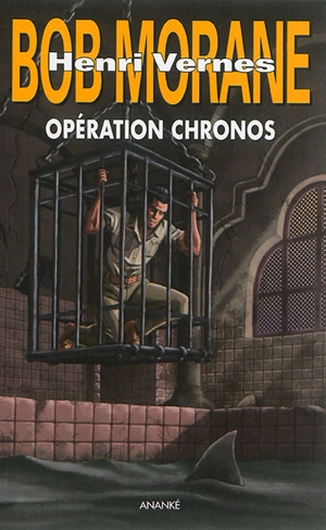 Bob Morane. Vol. 243. Opération Chronos - Brice Tarvel