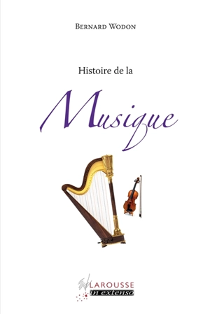 Histoire de la musique - Bernard Wodon