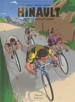 Hinault. Objectif maillot jaune - Bernard Hinault