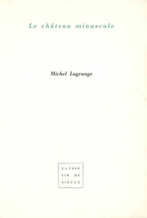 Le château minuscule - Michel Lagrange