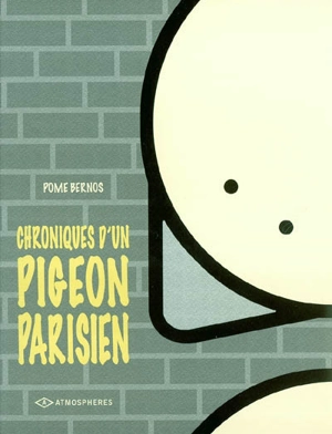 Chroniques d'un pigeon parisien - Pome Bernos