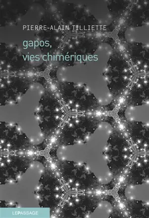 Gapos, vies chimériques - Pierre-Alain Tilliette