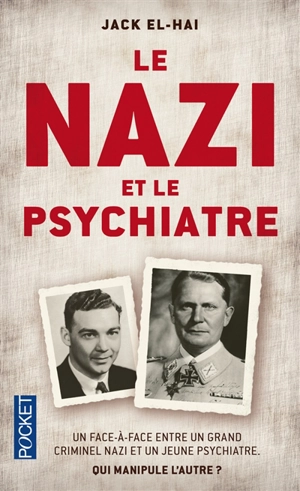 Le nazi et le psychiatre : un face-à-face entre un grand criminel nazi et un jeune psychiatre - Jack El-Hai