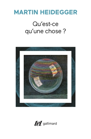 Qu'est-ce qu'une chose ? - Martin Heidegger