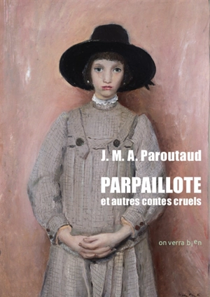 Parpaillote : et autres contes cruels - Jean-Marie-Amédée Paroutaud