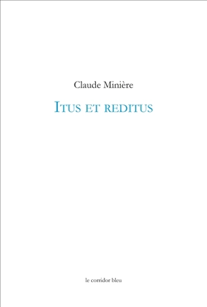 Itus et reditus - Claude Minière