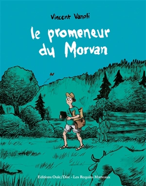 Le promeneur du Morvan - Vincent Vanoli