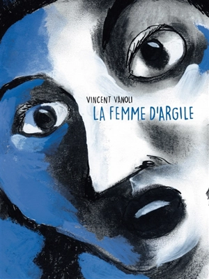 La femme d'argile - Vincent Vanoli