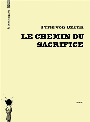 Le chemin du sacrifice - Fritz von Unruh