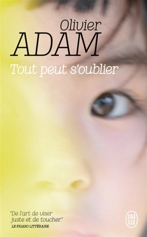 Tout peut s'oublier - Olivier Adam