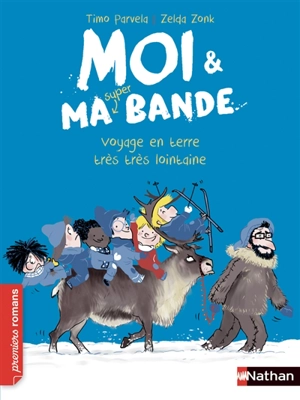 Moi & ma super bande. Vol. 9. Voyage en terre très très lointaine - Timo Parvela