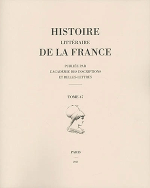 Histoire littéraire de la France. Vol. 47. Oton de Grandson - Alain Corbellari