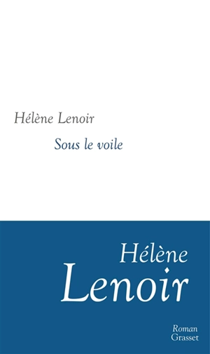 Sous le voile - Hélène Lenoir