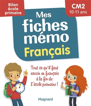 Mes fiches mémo : français, CM2, 10-11 ans : bilan école primaire - Lorin Walter