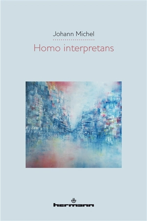 Homo interpretans - Johann Michel