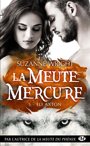 La meute Mercure. Vol. 5. Eli Axton - Suzanne Wright