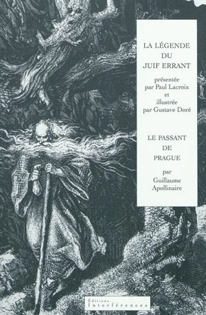 La légende du Juif errant. Le passant de Prague - Guillaume Apollinaire