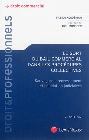 Le sort du bail commercial dans les procédures collectives : sauvegarde, redressement et liquidation judiciaires - Fabien Kendérian