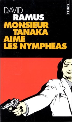 Monsieur Tanaka aime les nymphéas - David Ramus