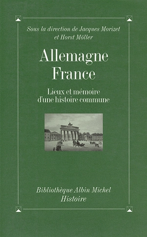 Allemagne-France : lieux et mémoire d'une histoire commune