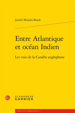 Entre Atlantique et océan Indien : les voix de la Caraïbe anglophone - Judith Misrahi-Barak