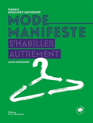 Mode manifeste : s'habiller autrement - Magali Moulinet