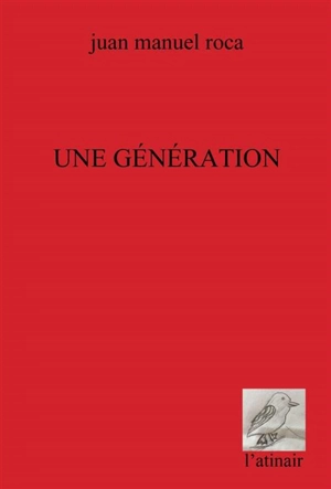 Une génération - Juan Manuel Roca