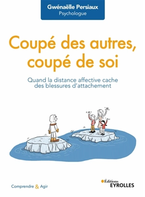 Coupé des autres, coupé de soi : quand la distance affective cache des blessures d'attachement - Gwénaëlle Persiaux