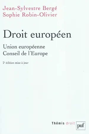 Droit européen : Union européenne, Conseil de l'Europe - Jean-Sylvestre Bergé