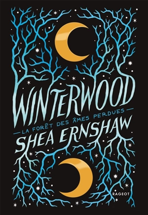 Winterwood : la forêt des âmes perdues - Shea Ernshaw