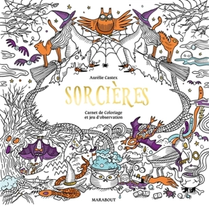 Sorcières : carnet de coloriage et jeu d'observation - Aurélie Castex