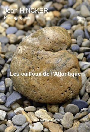 Les cailloux de l'Atlantique - Jean Hincker