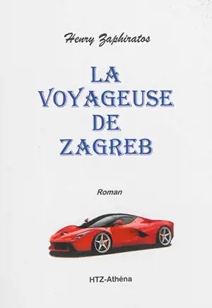 La voyageuse de Zagreb. Les sidérantes : l'alchimie de l'amour : romans - Henry Thano Zaphiratos