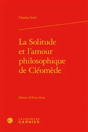 La solitude et l'amour philosophique de Cléomède - Charles Sorel