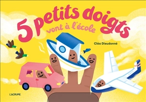 5 petits doigts vont à l'école - Cléa Dieudonné