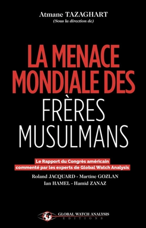 La menace mondiale des Frères musulmans : le rapport du Congrès américain commenté par les experts de Global watch analysis