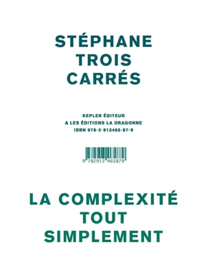 La complexité tout simplement - Stéphane Trois Carrés