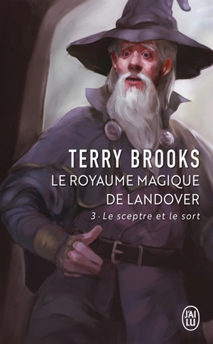 Le royaume magique de Landover. Vol. 3. Le sceptre et le sort - Terry Brooks