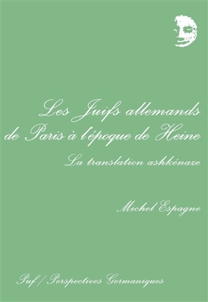 Les Juifs allemands de Paris à l'époque de Heine - Michel Espagne