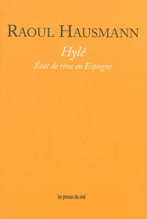 Hylé : état de rêve en Espagne - Raoul Hausmann