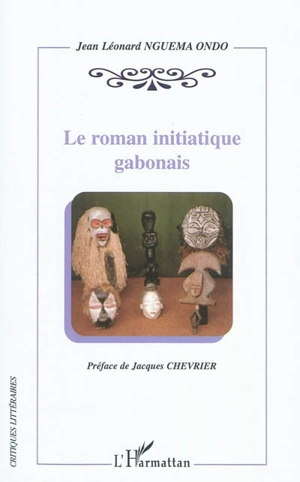 Le roman initiatique gabonais - Jean Léonard Nguéma Ondo