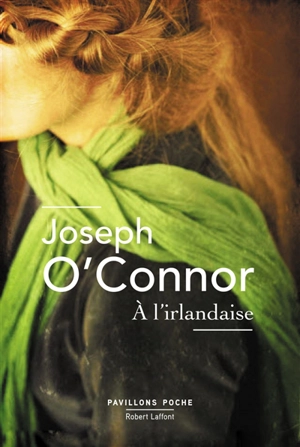A l'irlandaise - Joseph O'Connor