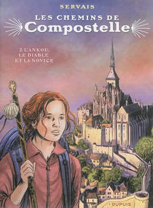 Les chemins de Compostelle. Vol. 2. L'Ankou, le diable et la novice - Jean-Claude Servais